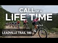 Call of a Life Time Season 2 - Episode 4 | Leadville Trail 100 MTB (Men’s)