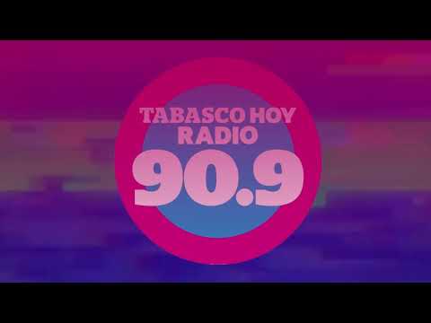 TABASCO HOY RADIO TRANSMISION LIVE 90.9