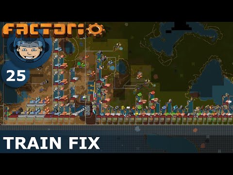 TRAIN FIX - Factorio: Ep. #25 - Guide & Let's Play