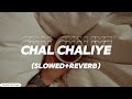 Chal Chaliye (Slowed + Reverb) | Coke Studio Pakistan | Season 15 | Sajjad Ali x Farheen Raza Jaffry