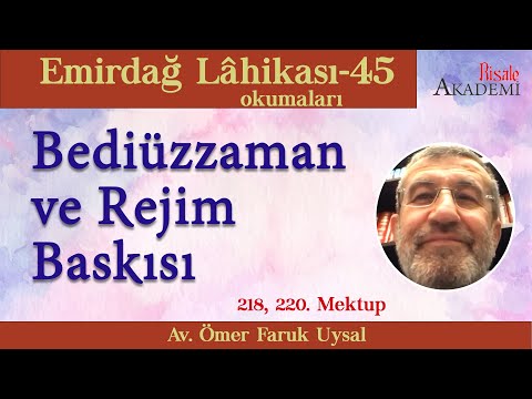 Bediüzzaman ve Rejim Baskısı - Emirdağ Lâhikası Okumaları-45 (Av. Ömer Faruk Uysal)