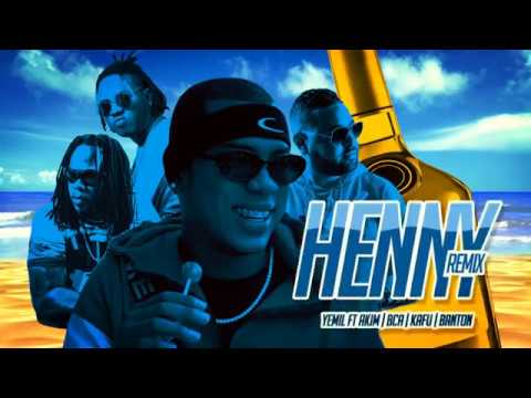 Yemil Ft. Akim, BCA, Kafu Banton  - Henny (Remix) [Audio]