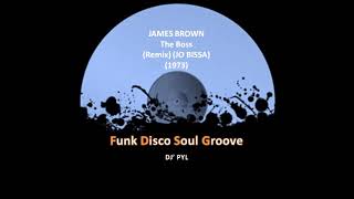 JAMES BROWN - The Boss (Remix) (JO BISSA) (1973)