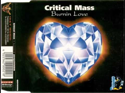 Critical Mass - Burnin Love (2 Da Core Mix)