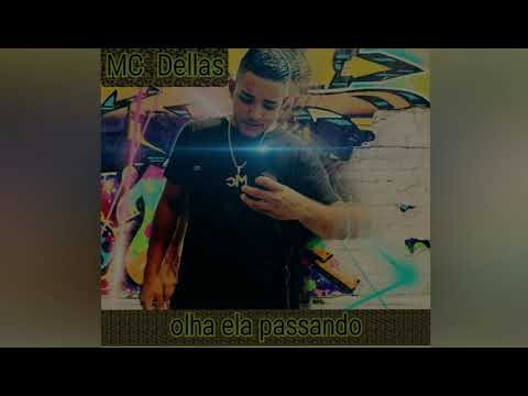 MC Dellas olha ela passando