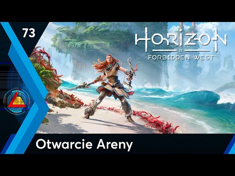 Horizon Forbidden West | Otwarcie Areny odc.73 | LZ