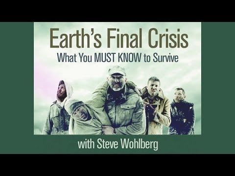 Earth’s Final Crisis: What You Must Know to Survive | Steve Wohlberg