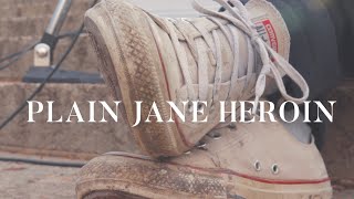 Plain Jane Heroin Music Video