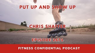 Put Up and Show Up - Episode 2671