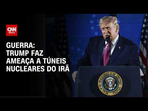 Trump: EUA atacarão túneis suspeitos de abrigar instalações nucleares no Irã | Destaques da Semana