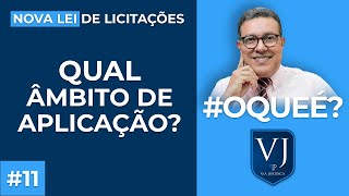 Qual âmbito de aplicação? Tire suas Dúvidas! Nova Lei de Licitações [Lei 14.133/21]