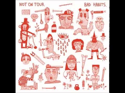 Not On Tour - Bad Habits 2015 (full album)