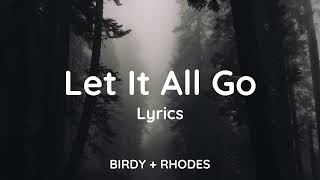 BIRDY + RHODES - Let It All Go (Lyrics)