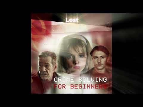 Crime Solving For Beginners - Lost