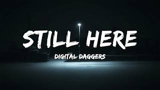 Download lagu Digital Daggers - Still Here (Lyrics) mp3