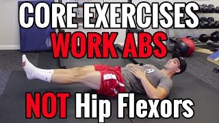 Core Exercises that Work Abs NOT Hip Flexors