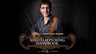 Roberto Dalla Vecchia's Solo Flatpicking Handbook - Intro