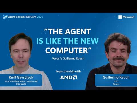 Vercel CEO Guillermo Rauch’s Advice for New Developers in the Age of AI | Azure Cosmos DB Conf 2026