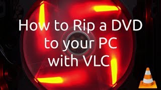 How to Rip a DVD to your PC with VLC Mp4 3GP & Mp3