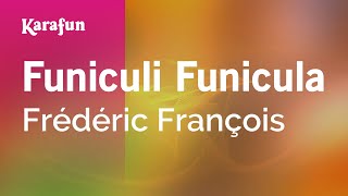 Karaoke Funiculi Funicula - Frédéric François *
