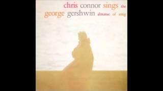 "I Got Rhythm" Chris Connor