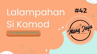 Download lagu Dongeng Sunda - Lalampahan Si Komod, Bagian 42, Dongeng Enteng Mang Jaya @MangJaya mp3 Download lagu Dongeng Sunda - Lalampahan Si Komod, Bagian 42, Dongeng Enteng Mang Jaya @MangJaya mp3