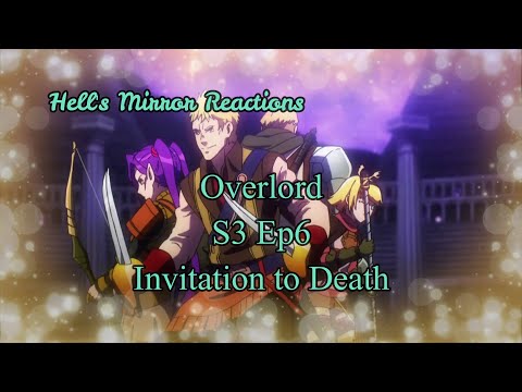 Overlord Season 3 Episode 6: Invitation to Death -- HELL'S MIRROR REACTIONS
