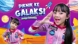 Download lagu EVELYN SAMANTHA - PIKNIK KE GALAKSI mp3