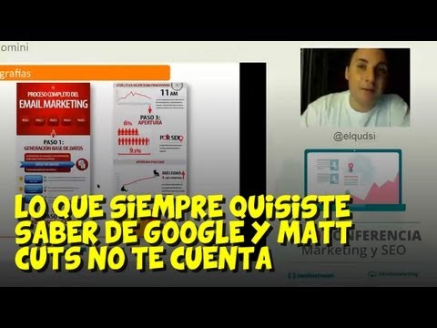 Lo que siempre quisiste saber de Google y Matt Cutts no te cuenta ;)