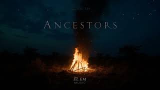 Download lagu Ancestors — El-em | Deep Tribal Afro House 2026 (Spiritual World Music) mp3
