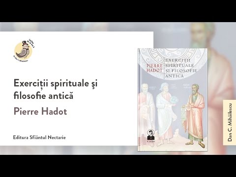 Cartea de la ora 5 - Pierre Hadot, Exerciţii spirituale şi filosofie antică