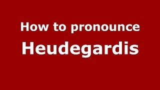 How to pronounce Heudegardis