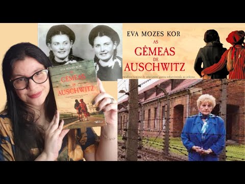 [Vlog de Leitura ] As Gmeas de Auschwitz ? Impossvel no se emocionar?Eva Mozes Kor