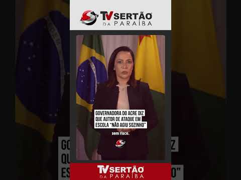 TRAGÉDIA NO ACRE: Governadora afirma que adolescente que atacou escola 