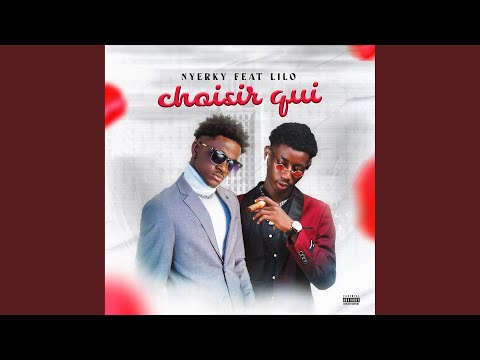 Choisir qui (feat. Lilo Lekikounte)