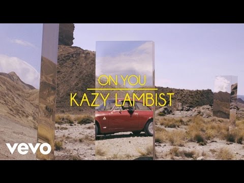Kazy Lambist - On You [Official Video]