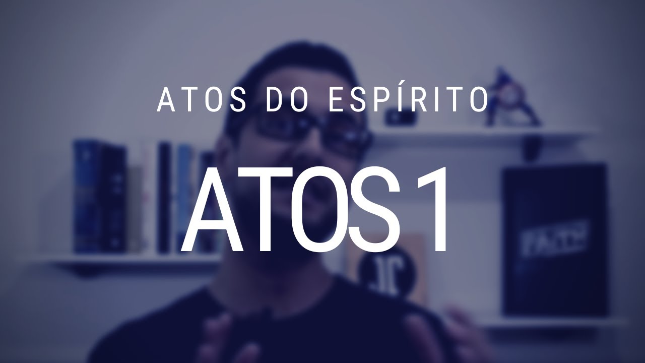 Estudo de Atos dos Apóstolos - Capítulo 1