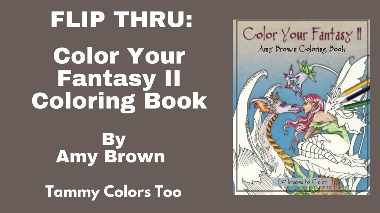 Flip Thru: Color Your Fantasy II Coloring Book by Amy Brown