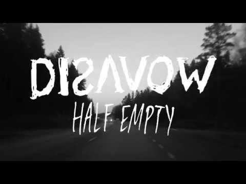 DISAVOW - HALF EMPTY