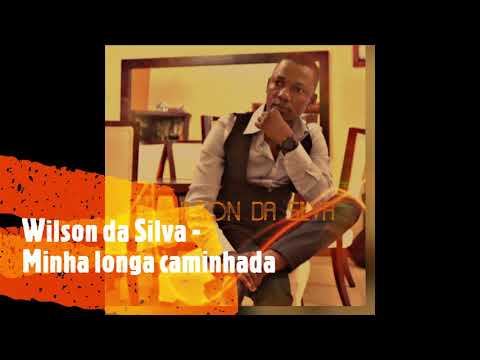 Wilson da Silva - A longa caminhada