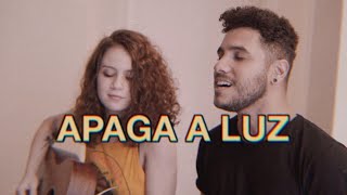 Apaga a Luz - Glória Groove (Arthu &amp; Carol Biazin Cover)