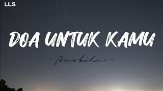 Download lagu Doa Untuk Kamu - Aviwkila (Lyrics/Lirik) mp3