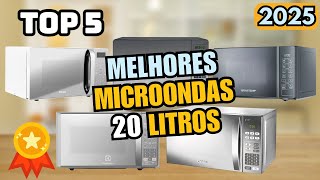 Top 5 Melhor MICROONDAS 20 LITROS - Qual o MELHOR MICROONDAS CUSTO BENEFICIO? [GUIA 2025]