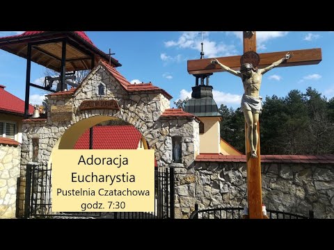 Adoracja, Eucharystia - Pustelnia Czatachowa - 21.09.2021