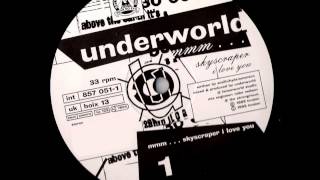 UNDERWORLD - Skyscraper I Love You (1993)