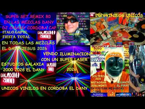 DJ CHUCKY CORDOBA FIESTA ITALO GAPUL 80 HOY 05 06 2026 MEZCLAS EL DANY JESUS