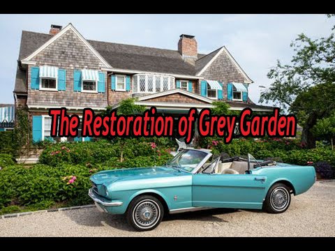 The Restoration Of Grey Garden House.