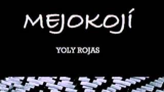 Yoly Rojas - Mejokojí (electrónica)