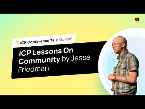 ICP Talks kickoff: Jesse Friedman - "ICP Lessons on Community" #ICPCC2023