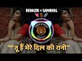 Tu Hai Mere Dil Ki Rani Banzar Remix Song Me Naa Jhooth Bolu Tapori Mix Song New Tapori Mix Song